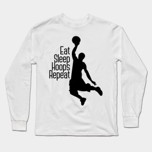 Eat Sleep Hoops Repeat Long Sleeve T-Shirt